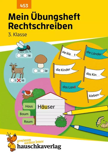 Mein Übungsheft Rechtschreiben 3. Klasse - Christine Weideneder - HAUSCHKA VERLAG