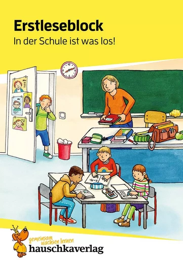 Erstleseblock - In der Schule ist was los! - Helena Heiß - HAUSCHKA VERLAG