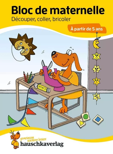 Bloc préscolaire, cahier de jeux 5 ans pour garçon et fille - Couper, coller, bricoler - Ulrike Maier - HAUSCHKA VERLAG