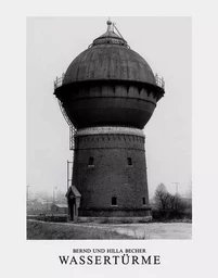 Bernd & Hilla Becher Wasserturme /allemand