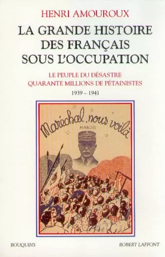 La grande histoire des Français sous l'Occupation - tome 1 - Henri Amouroux - Groupe Robert Laffont