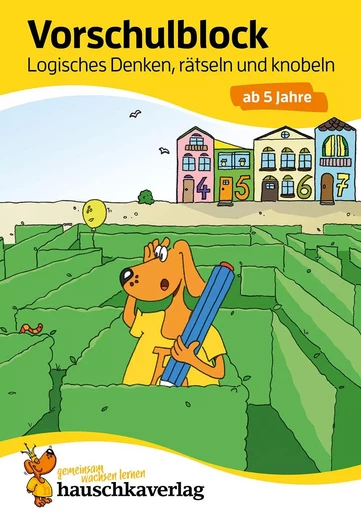 Vorschulblock - Logisches Denken, rätseln und knobeln ab 5 Jahre - Linda Bayerl - HAUSCHKA VERLAG