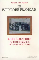 Le folklore français bibliographies, questionnaires, provinces et pays