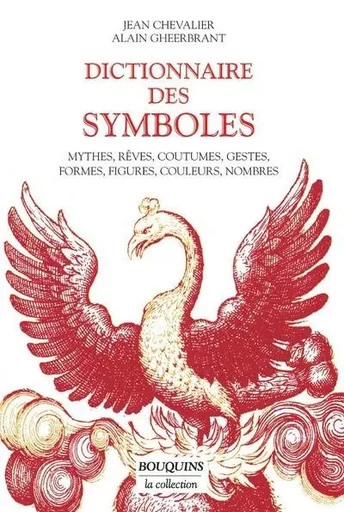 Dictionnaire des symboles - Alain Gheerbrant, Jean Chevalier - Groupe Robert Laffont