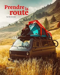 Prendre la route - La vie en van