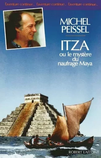 Itza ou le mystère du naufrage maya - Michel Peissel - Groupe Robert Laffont