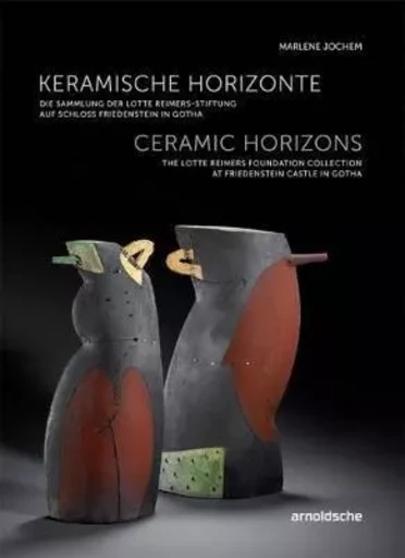 Ceramic Horizons The Lotte Reimers Collection /anglais/allemand -  - ARNOLDSCHE