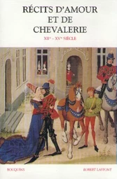 Récits d'amour et de chevalerie XIIe-XVe siècle