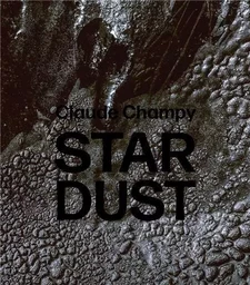 Claude Champy Stardust / PoussiEres d Etoiles /franCais/anglais