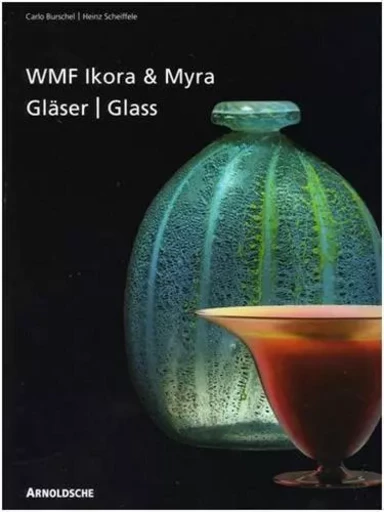 WMF Ikora and Myra Glass /anglais/allemand -  Carlo Burschel - ARNOLDSCHE