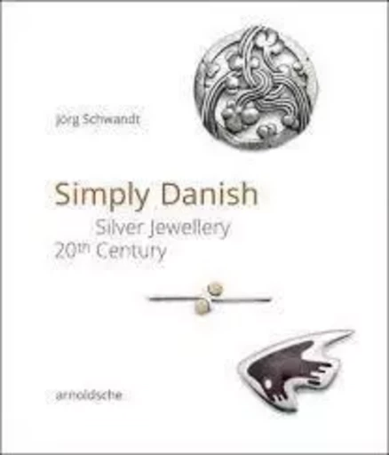 Simply Danish Silver Jewellery - 20th Century /anglais/allemand -  - ARNOLDSCHE