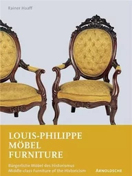 Louis-Philippe Furniture Middle-class Furniture of the Historicism /anglais