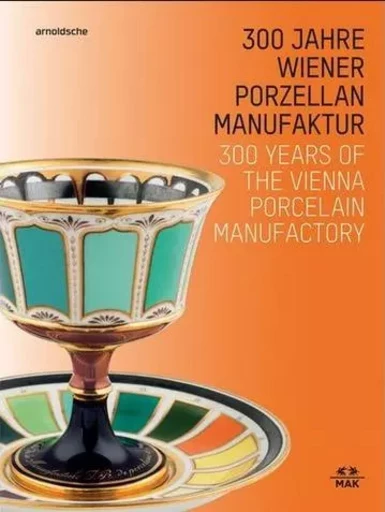 300 Years of The Vienna Porcelain Manufactory /anglais/allemand -  - ARNOLDSCHE