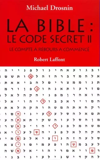 La Bible, le code secret - tome 2 - Michael Drosnin - Groupe Robert Laffont