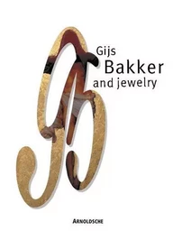 Gijs Bakker and Jewelry  Catalogue of Jewelry /anglais