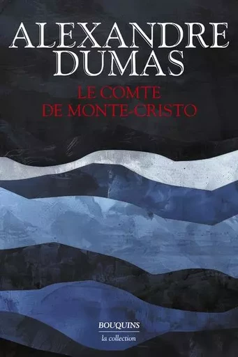 Le comte de Monte-Cristo - Alexandre Dumas - Groupe Robert Laffont