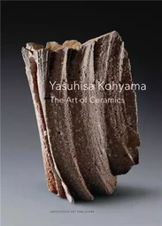 Yasuhisa Kohyama The Art of Ceramics (2nd ed) /anglais