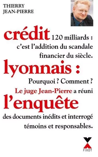 Crédit Lyonnais l'enquête - Thierry Jean-Pierre - Groupe Robert Laffont