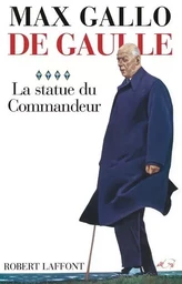 De Gaulle - Tome 4 La Statue du commandeur - 1963-1970