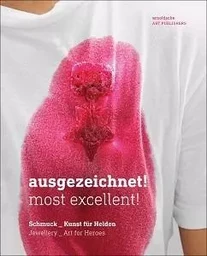 Most Excellent!: Jewellery - Art for Heroes /anglais/allemand