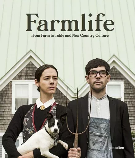 Farmlife new farmers and growing food /anglais -  GESTALTEN - DGV