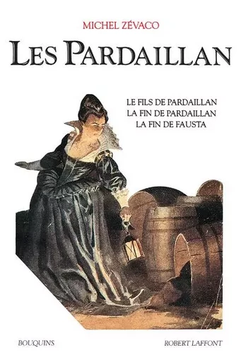 Les Pardaillan - tome 3 - NE - Michel Zévaco - Groupe Robert Laffont