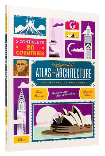 The illustrated atlas of architecture and marvelous monuments /anglais - Alexandre Verhille, Sarah Tavernier - DGV