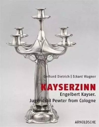 Kayserzinn Engelbert Kayser, Jugenstil Pewter from Cologne /anglais/allemand -  GIETRICH/WAGNER - ARNOLDSCHE