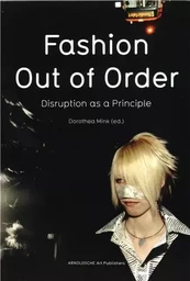 Fashion: Out of Order Disruption as a Principle /anglais