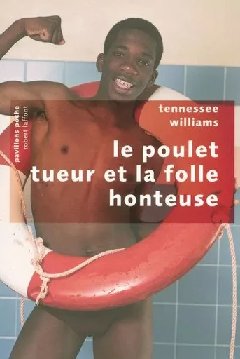 Le Poulet tueur et la folle honteuse - Tennessee Williams - Groupe Robert Laffont