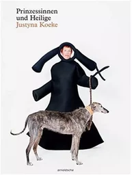 Justyna Koeke Princesses and Saints /anglais/allemand