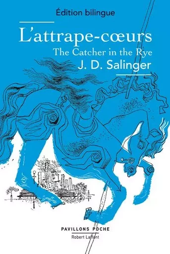 L'Attrape-coeur / The Catcher in the Rye - Édition bilingue - J.D. Salinger - Groupe Robert Laffont