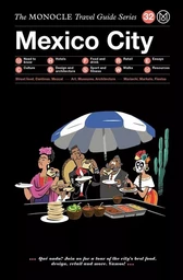 Monocle travel guide mexico city /anglais