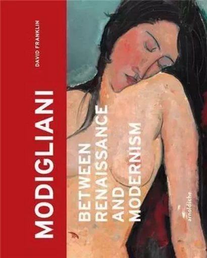 Modigliani Between Renaissance and Modernism /anglais/allemand -  FRANKLIN DAVID - ARNOLDSCHE