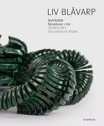 LIV BLAVARP  JEWELLERY - STRUCTURES IN WOOD /ANGLAIS/NORVEGIEN