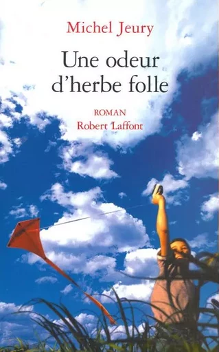 Une odeur d'herbe folle - Michel Jeury - Groupe Robert Laffont