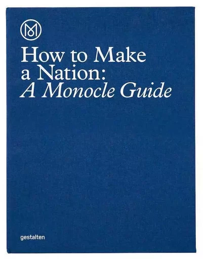 How to make a nation : a monocle guide /anglais -  COLLECTIF GRF - DGV