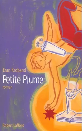 Petite plume - Eran KROBAND - Groupe Robert Laffont