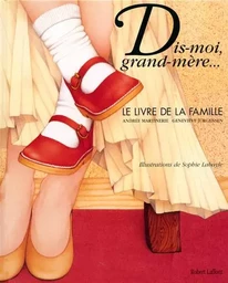 Dis-moi grand-mère - Nouvelle édition