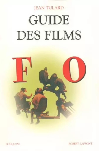 Guide des films - tome 2 - (F-O) - NE - Jean Tulard - Groupe Robert Laffont