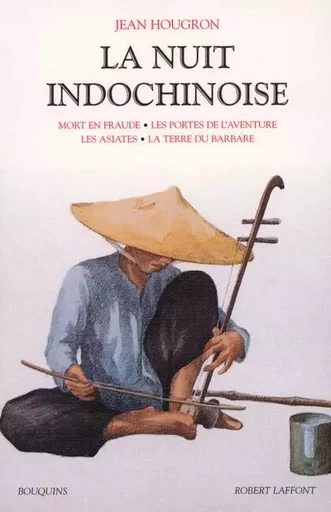 La nuit indochinoise - tome 2 - NE - Jean Hougron - Groupe Robert Laffont