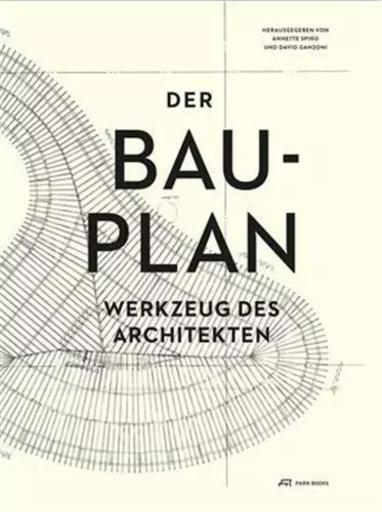 Der Bauplan /allemand -  HERAUSGEGEBEN VON AN - PARK BOOKS