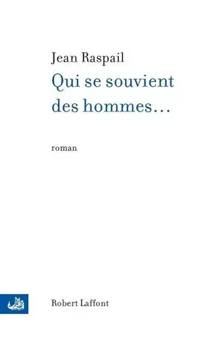 Qui se souvient des hommes... - NE - Jean Raspail - Groupe Robert Laffont