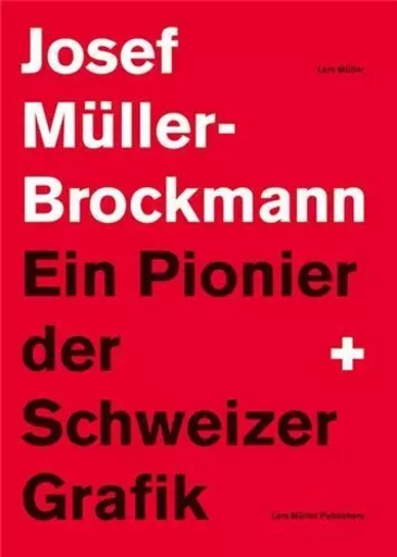 Josef Muller-Brockman Ein Pionier der Schweizer Grafik /allemand -  - LARS MULLER