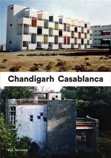 Casablanca Chandigarh - A Report on Modernization /anglais -  CASCIATIO - PARK BOOKS