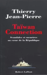 Taïwan connection - Scandales et meurtres au coeur de la République