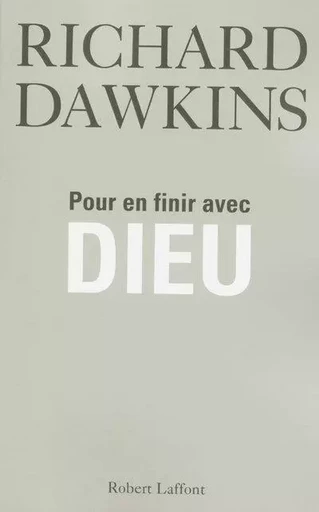 Pour en finir avec Dieu - Richard Dawkins - Groupe Robert Laffont