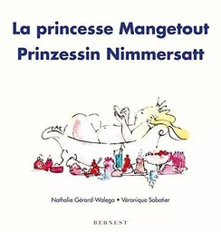 La Princesse Mangetout/Prinzessin Nimmersatt