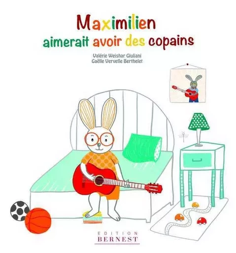 Maximilien Aimerait Avoir Des Copains -  WEISHAR GIULIANI - BERNEST