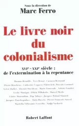 Le livre noir du colonialisme XVIe-XXIe siècle, de l'extermination à la repentance